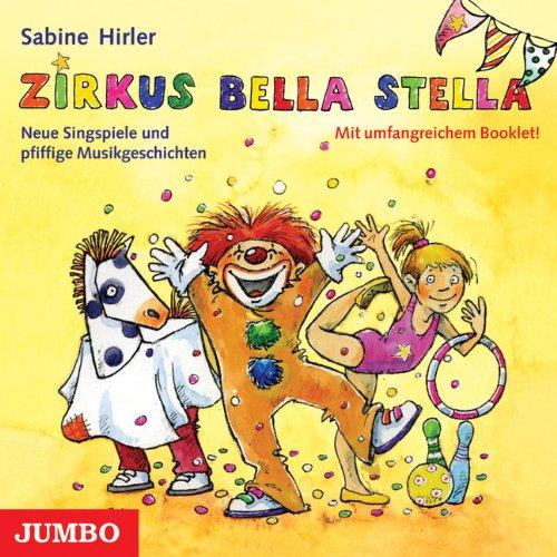 Zirkus Bella Stella: Neue Singspiele und Musikprojekte für das Kindergartenjahr