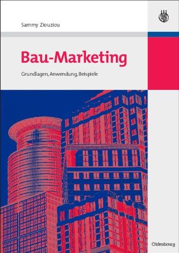 Bau-Marketing: Grundlagen, Anwendung, Beispiele