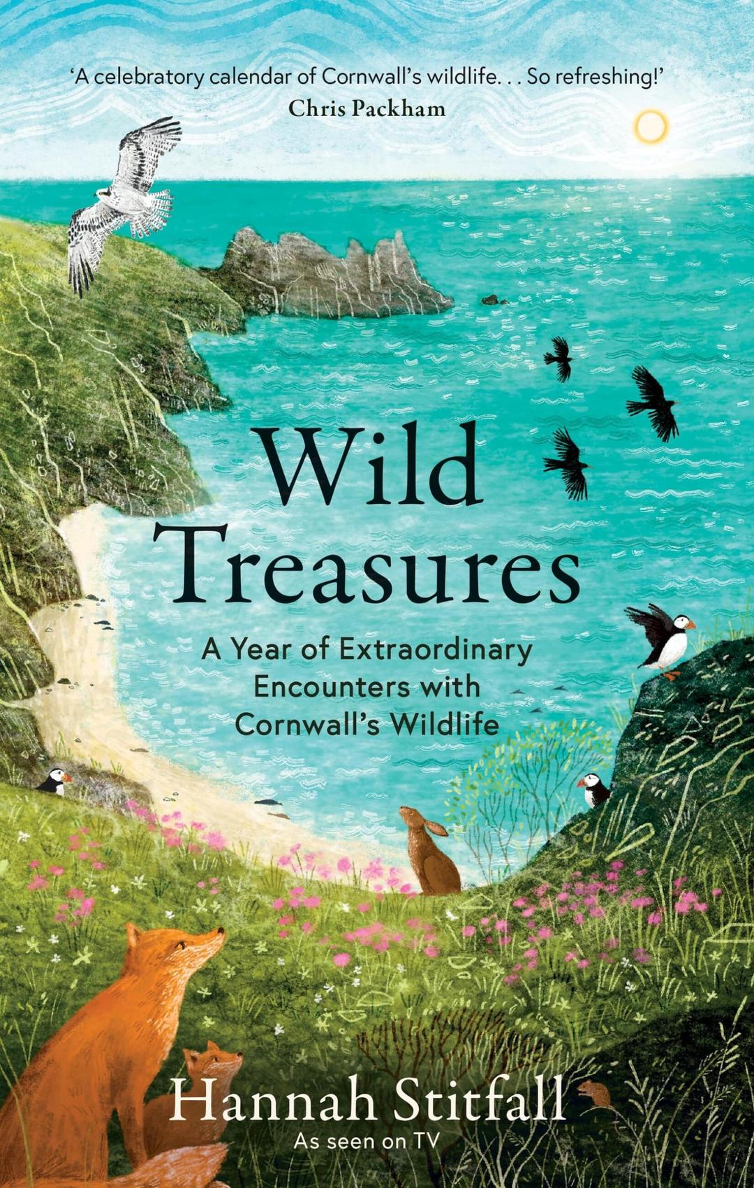 Wild Treasures: A Year of Extraordinary Encounters With Cornwall's Wildlife