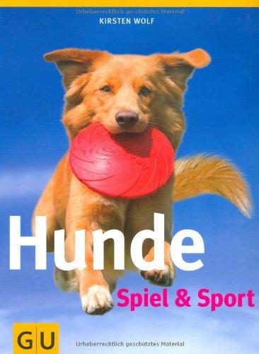 Hunde - Spiel & Sport (GU Tier - Spezial)