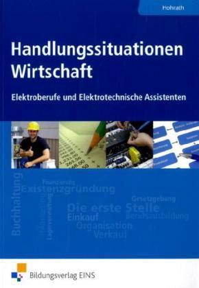 Handlungssituationen Wirtschaft: Elektroberufe und Elektrotechnische Assistenten