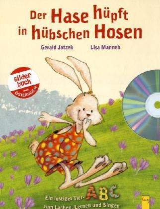 Der Hase hüpft in hübschen Hosen: Ein lustiges Tier-ABC zum Lachen, Lernen und Singen