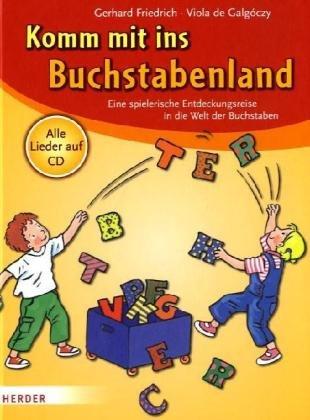 Komm mit ins Buchstabenland: Eine Entdeckungsreise in die Welt der Buchstaben