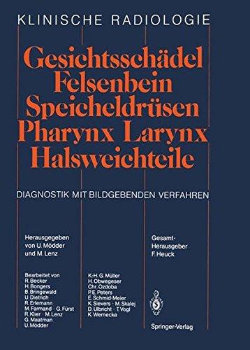 Gesichtsschädel Felsenbein · Speicheldrüsen · Pharynx · Larynx Halsweichteile: Diagnostik mit bildgebenden Verfahren (Klinische Radiologie)