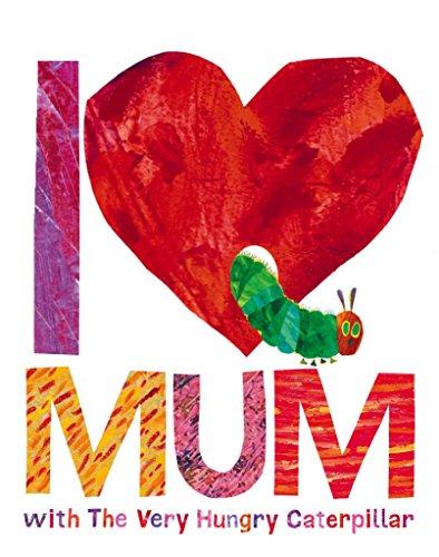 I Love Mum with The Very Hungry Caterpillar