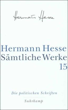 Sämtliche Werke in 20 Bänden und einem Registerband: Band 15: Die politischen Schriften. Eine Dokumentation: Bd. 15