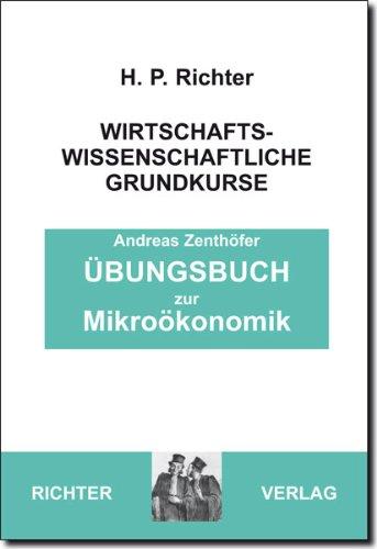 Übungsbuch zur Mikroökonomik