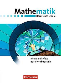 Mathematik - Berufsfachschule - Neubearbeitung - Rheinland-Pfalz: Basislernbaustein - Schülerbuch