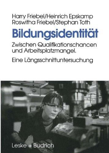 Bildungsidentität. Zwischen Qualifikationschancen und Arbeitsplatzmangel. Eine Längsschnittuntersuchung