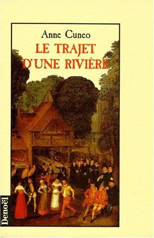 Le trajet d'une rivière : la vie et les aventures parfois secrètes de Francis Tregian, gentilhomme et musicien