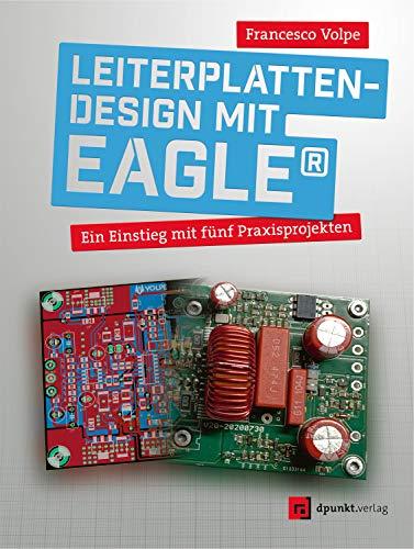 Leiterplattendesign mit EAGLE: Ein Einstieg mit fünf Praxisprojekten (edition Make:)