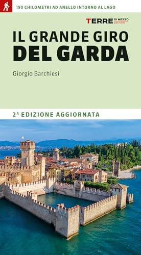 Il grande giro del Garda. 190 chilometri ad anello intorno al lago (Percorsi)