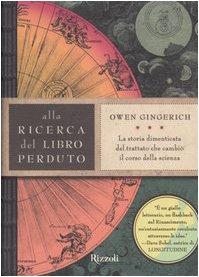 Alla ricerca del libro perduto. La storia dimenticata del trattato che cambiò il corso della scienza (Saggi stranieri)