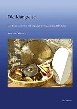 Die Klangreise: Eine Reise nach innen mit ursprünglichen Klängen und Rhythmen (zeitpunkt musik)