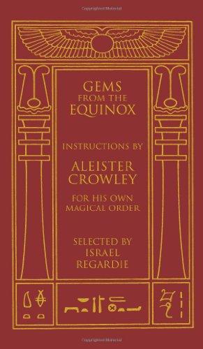 Crowley, A: Gems from the Equinox: Instructions by Aleister Crowley for His Own Magical Order