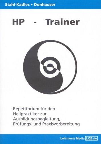 HP-Trainer. Repetitorium für den Heilpraktiker zur Ausbildungsbegleitung,Prüfungs- und Praxisvorbereitung