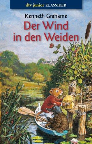 Der Wind in den Weiden: oder Der Dachs lässt schön grüßen, möchte aber auf keinen Fall gestört werden: Ein Roman für Kinder