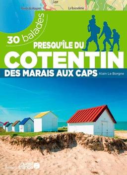 Presqu'île du Cotentin : des marais aux caps : 30 balades