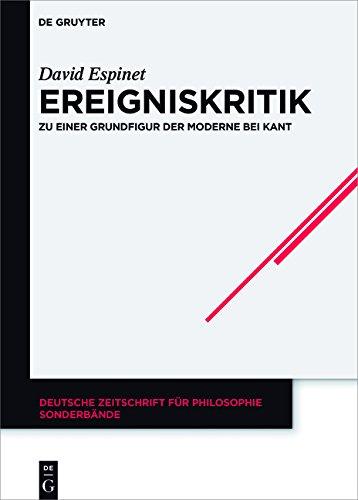 Ereigniskritik: Zu einer Grundfigur der Moderne bei Kant (Deutsche Zeitschrift für Philosophie / Sonderbände, Band 39)