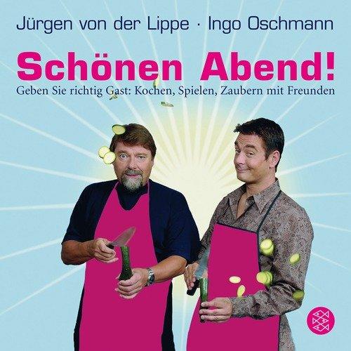 Schönen Abend!: Geben Sie richtig Gast: Kochen, Spielen, Zaubern mit Freunden