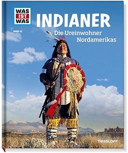 Was ist was Bd. 042: Indianer. Die Ureinwohner Nordamerikas