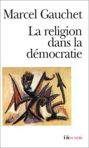 La religion dans la démocratie : parcours de la laïcité