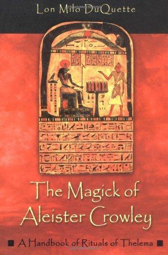 The Magick of Aleister Crowley: A Handbook of the Rituals of Thelema: A Handbook of Rituals of Thelema