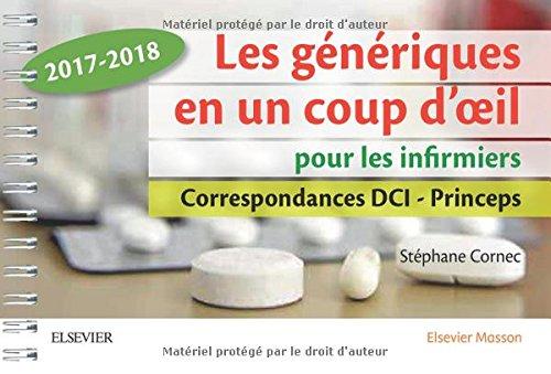 Les génériques en un coup d'oeil pour les infirmiers : correspondances DCI-princeps : 2017-2018