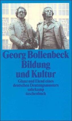 Bildung und Kultur: Glanz und Elend eines deutschen Deutungsmusters (suhrkamp taschenbuch)