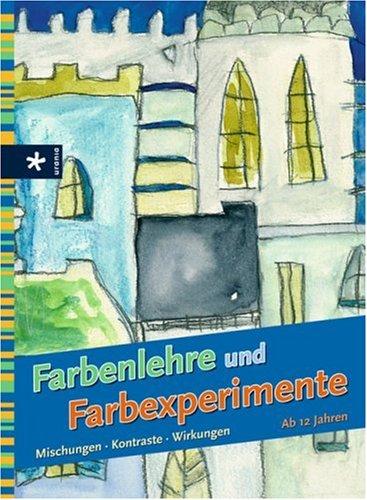 Farbenlehre und Farbenexperimente