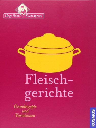 Fleischgerichte: Grundrezepte und Variationen