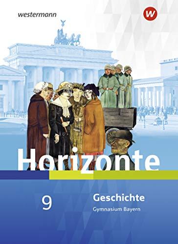 Horizonte - Geschichte für Gymnasien in Bayern - Ausgabe 2018: Schülerband 9