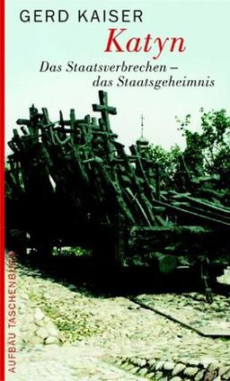 Katyn: Das Staatsverbrechen - das Staatsgeheimnis