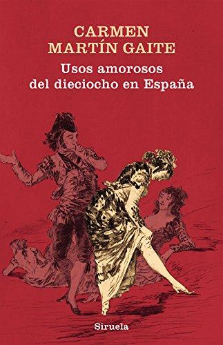 Usos amorosos del dieciocho en España (Libros del Tiempo, Band 352)