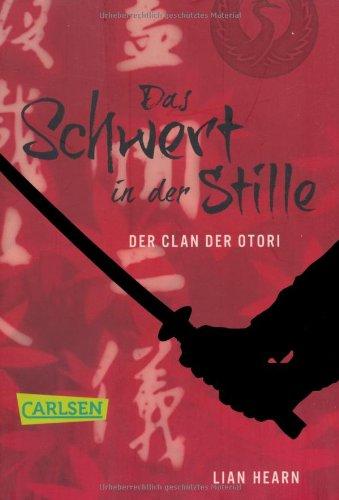 Der Clan der Otori, Band 1: Das Schwert der Stille