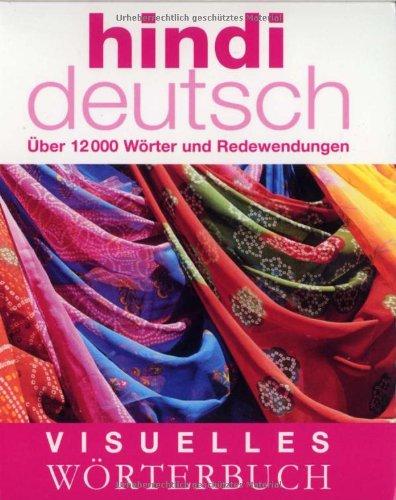 Visuelles Wörterbuch Hindi-Deutsch: Über 12.000 Wörter und Redewendungen