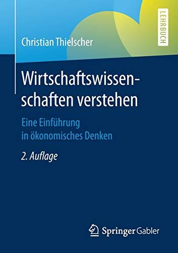 Wirtschaftswissenschaften verstehen: Eine Einführung in ökonomisches Denken