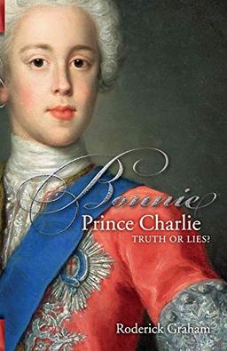 Bonnie Prince Charlie: Truth or Lies?