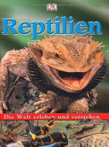 Die Welt erleben und verstehen. Reptilien