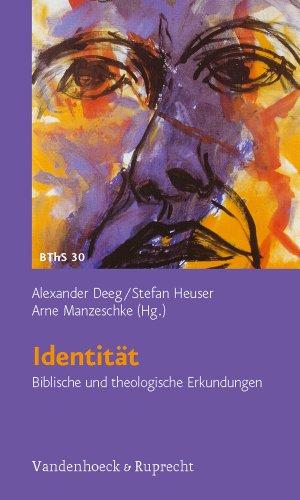 Identität: Biblische und theologische Erkundungen (Biblisch-Theologische Schwerpunkte)