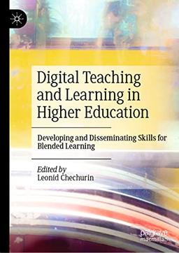 Digital Teaching and Learning in Higher Education: Developing and Disseminating Skills for Blended Learning