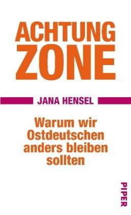 Achtung Zone: Warum wir Ostdeutschen anders bleiben sollten