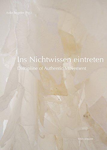 Ins Nichtwissen eintreten: Discipline of Authentic Movement (zeitpunkt musik)