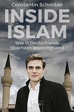 Inside Islam: Was in Deutschlands Moscheen gepredigt wird