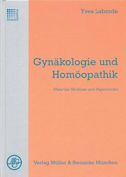 Gynäkologie und Homöopathik: Materiae Medicae und Repertorien