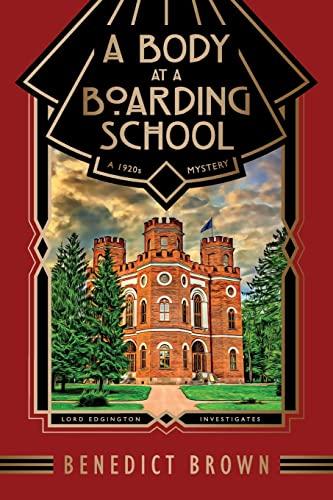 A Body at a Boarding School: A 1920s Mystery (Lord Edgington Investigates..., Band 2)