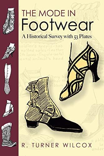 The Mode in Footwear: A Historical Survey With 53 Plates (Dover Fashion and Costumes)