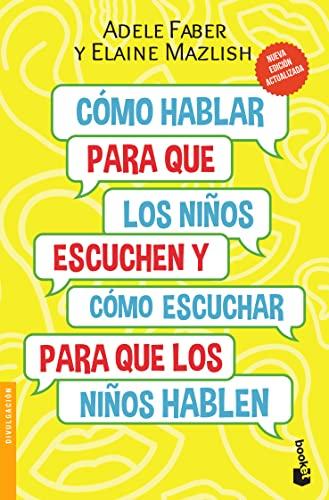 Cómo hablar para que los niños escuchen y cómo escuchar para que los niños hablen