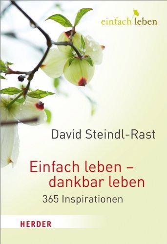 Einfach leben - dankbar leben: 365 Inspirationen