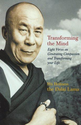 Transforming the Mind: Eight Verses on Generating Compassion and Transforming Your Life